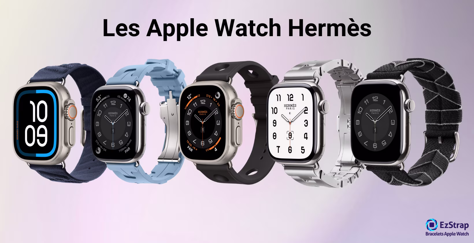 Différentes Apple Watch Hermès et leur bracelets Hermès présentées