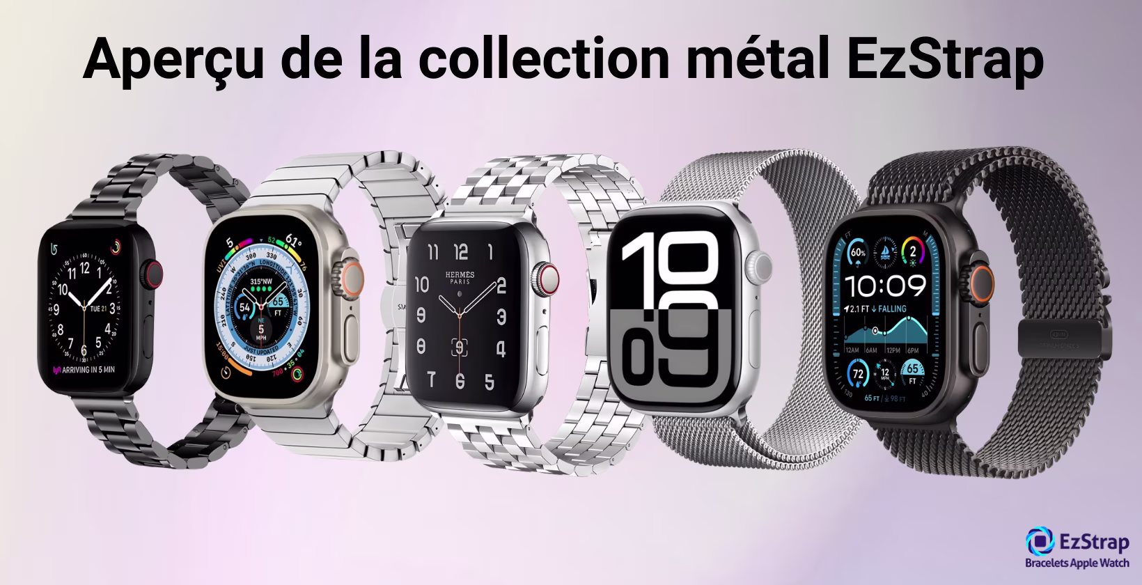 Aperçu de la collection métal EzStrap